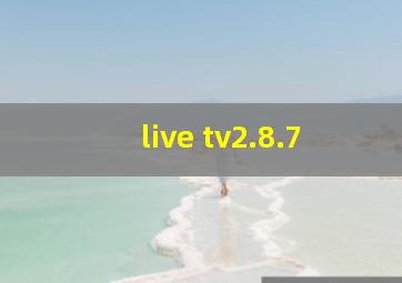 live tv2.8.7